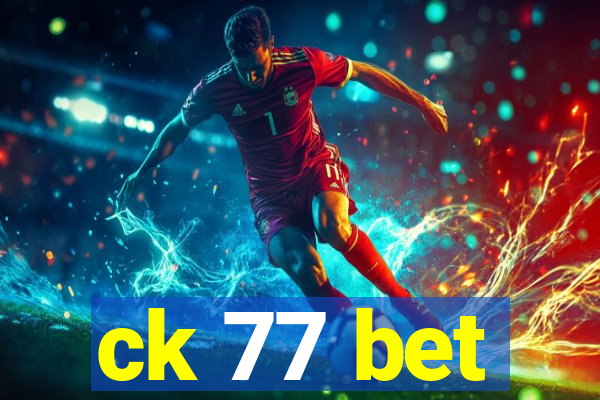 ck 77 bet